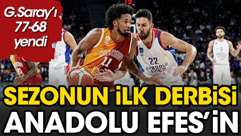 Potada sezonun ilk derbisi Anadolu Efes'in