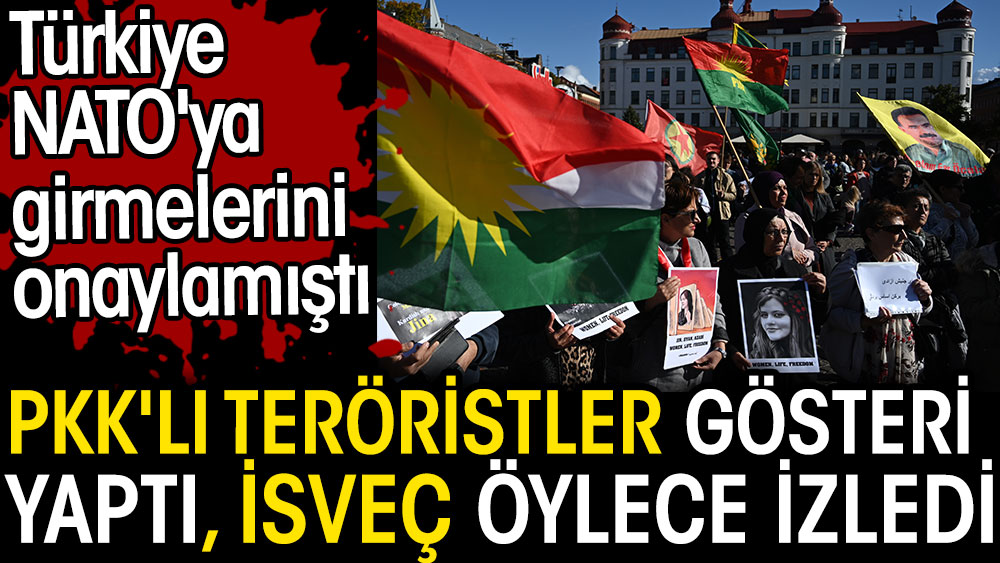 PKK'lı teröristler gösteri yaptı İsveç öylece izledi. Türkiye NATO'ya girmelerini onaylamıştı