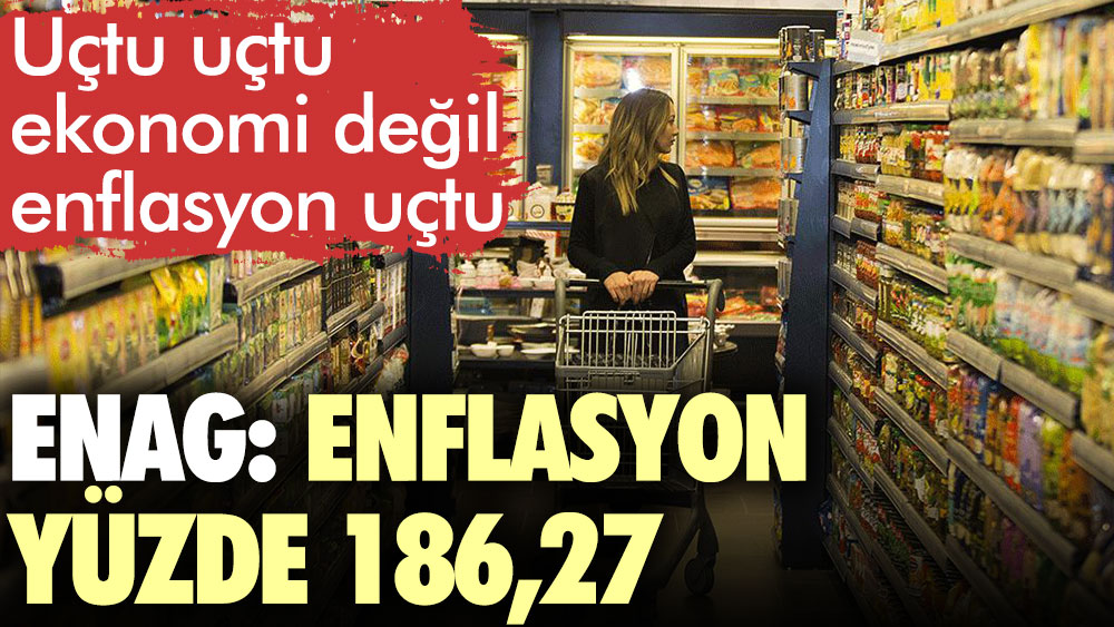 ENAG açıkladı enflasyon yüzde 186,27