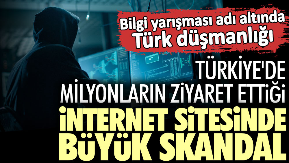 Türkiye'de milyonların ziyaret ettiği internet sitesinde büyük skandal: Bilgi yarışması adı altında Türk düşmanlığı