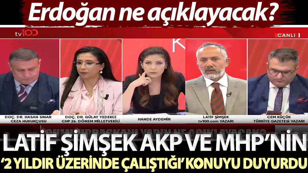 Erdoğan ne açıklayacak? Latif Şimşek AKP ve MHP’nin ‘2 yıldır üzerinde çalıştığı’ konuyu duyurdu