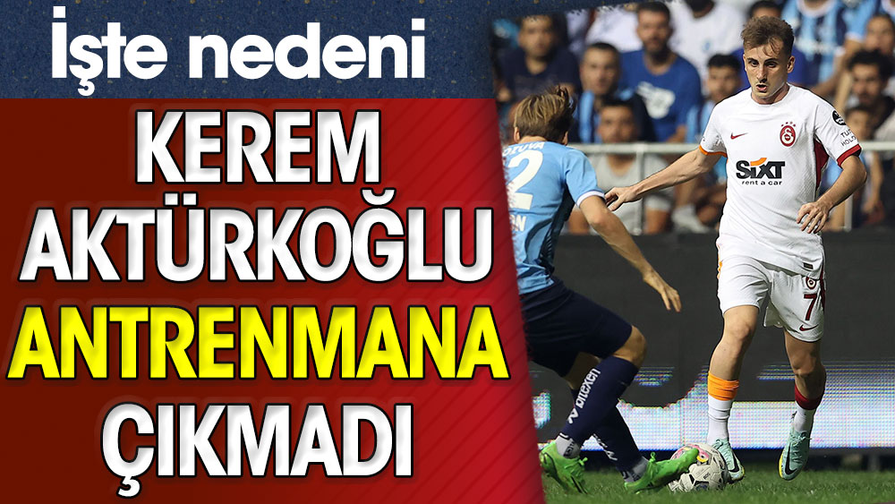 Kerem Aktürkoğlu antrenmana çıkmadı: İşte nedeni