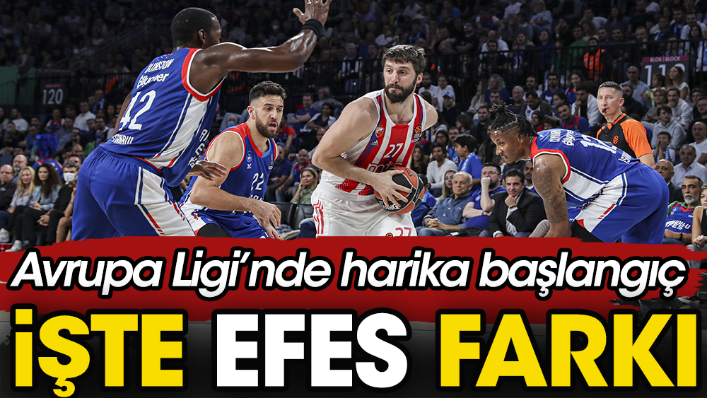 Avrupa Ligi'nde Efes fırtınası