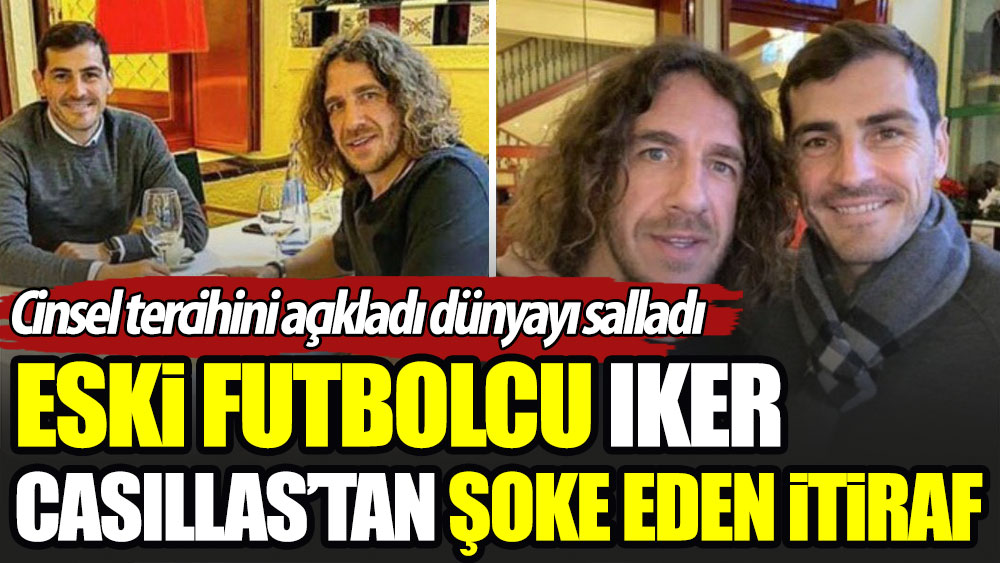 Yeni bir Aşk-ı Memnu doğdu. Iker Casillas'tan şoke eden itiraf. Tercihini açıkladı, dünyayı salladı