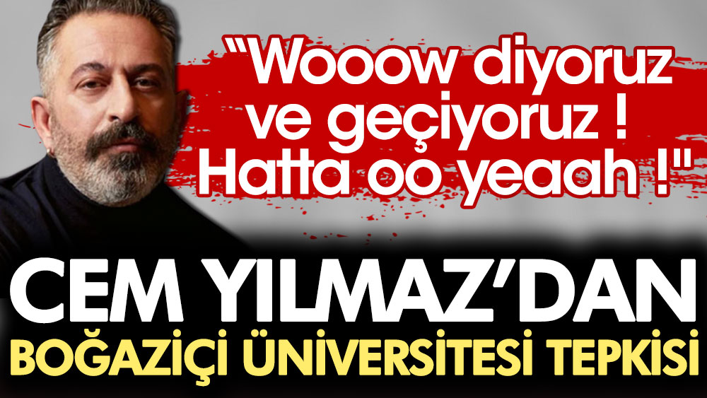 Cem Yılmaz'dan Boğaziçi Üniversitesi tepkisi