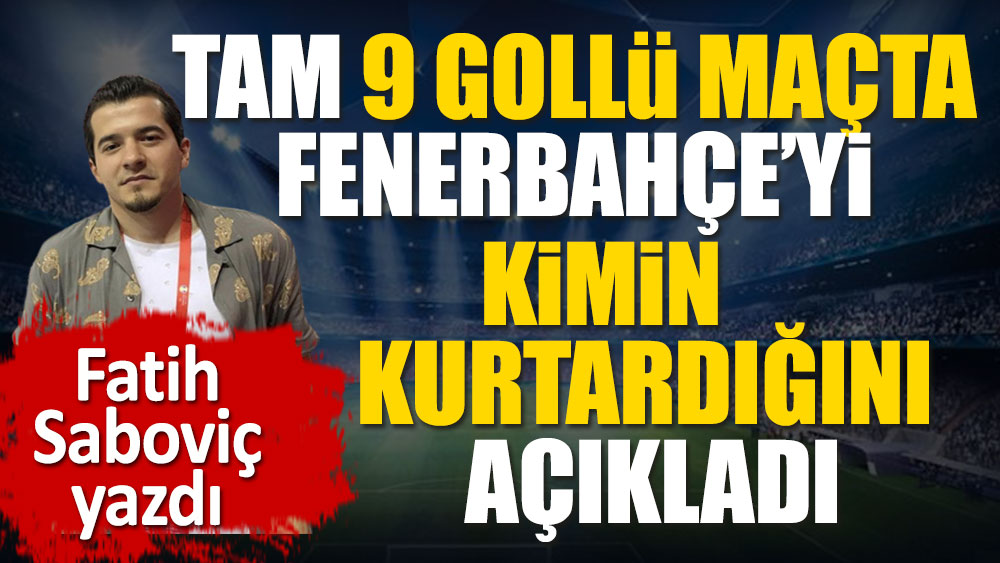 Sıra dışı maçta Fenerbahçe Karagümrük'ü nasıl yendi