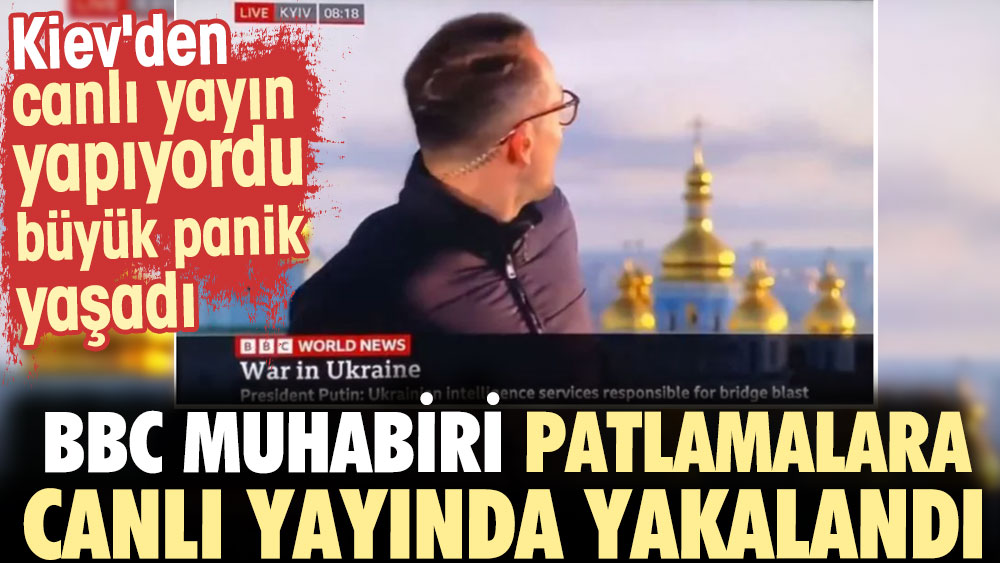 BBC muhabiri patlamalara canlı yayında yakalandı. Kiev'den canlı yayın yapıyordu büyük panik yaşadı