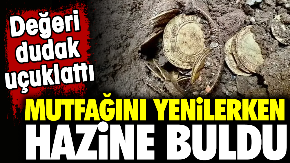 Mutfağını yenilerken hazine buldu. Değeri dudak uçuklattı