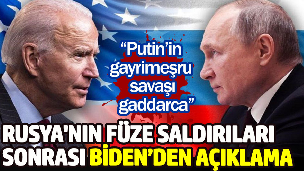 ABD Başkanı Biden'dan Rusya'nın Ukrayna'ya yönelik füze saldırısıyla ilgili açıklama. Putin'in gayrimeşru savaşı gaddarca