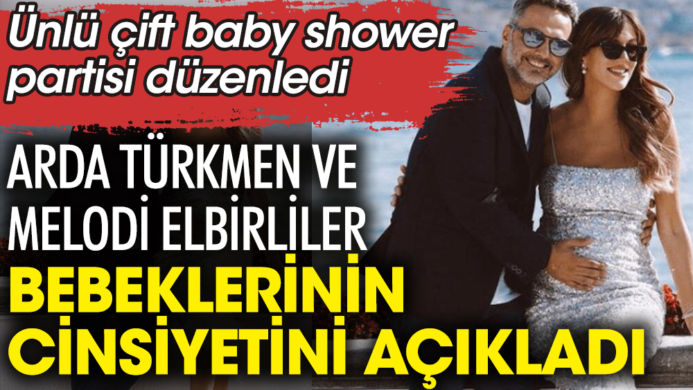 Arda Türkmen ve Melodi Elbirliler bebeklerinin cinsiyetini açıkladı. Ünlü çift baby shower partisi düzenledi