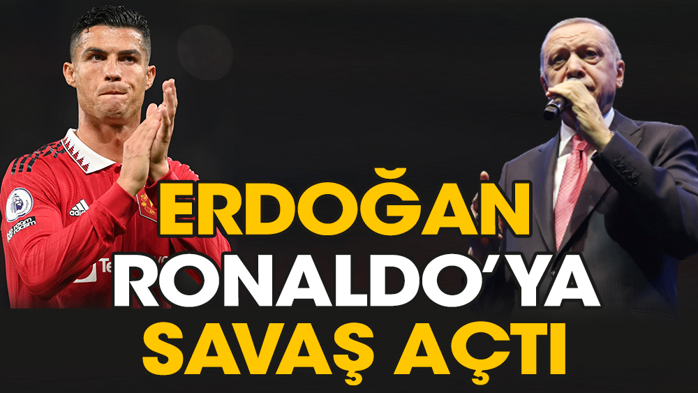 Cumhurbaşkanı Tayyip Erdoğan Cristiano Ronaldo'ya savaş açtı