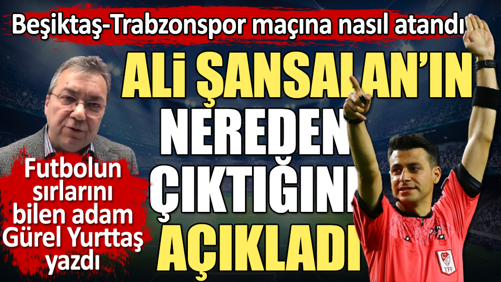 Ali Şansalan nereden çıktı