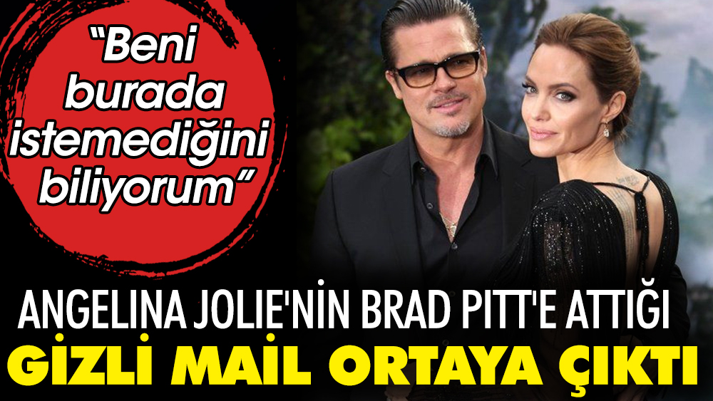 Angelina Jolie'nin Brad Pitt'e yazdığı mail ortaya çıktı