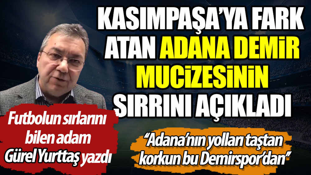 Kasımpaşa'ya fark atan Adana Demirspor mucizesinin sırrı