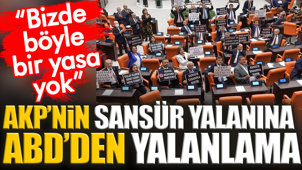 AKP’nin sansür yalanına ABD’den yalanlama: Bizde böyle bir yasa yok