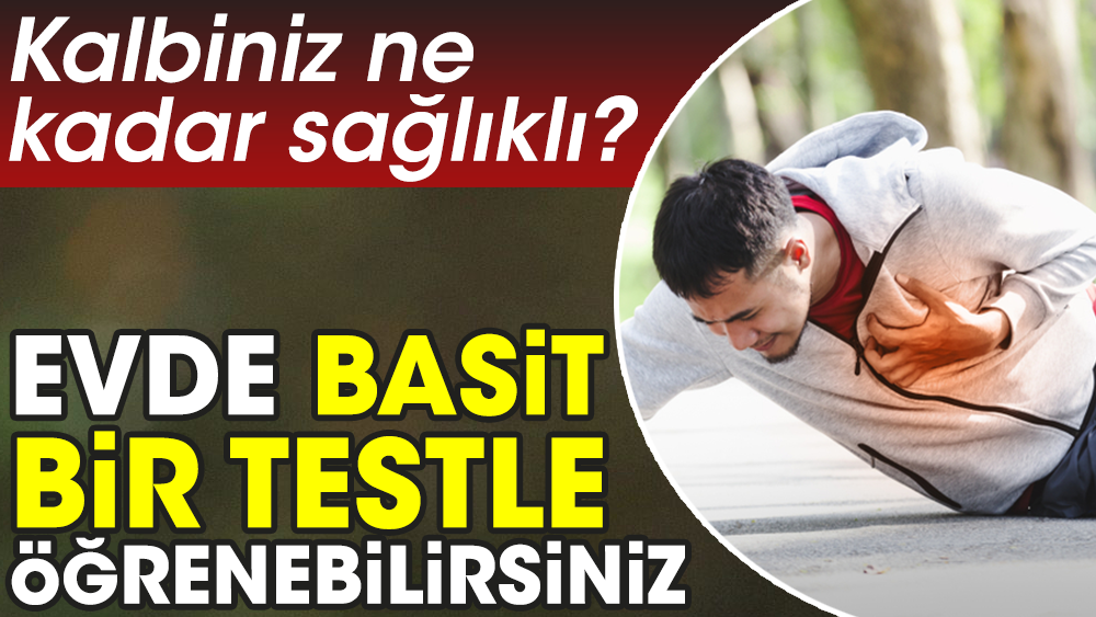 Kalbiniz ne kadar sağlıklı? Evde basit bir testle öğrenebilirsiniz