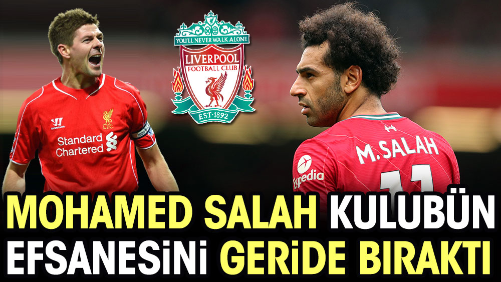 Mohamed Salah Liverpool'un efsanesini geride bıraktı