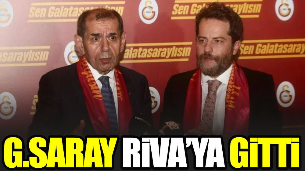 Galatasaray Riva'ya gitti