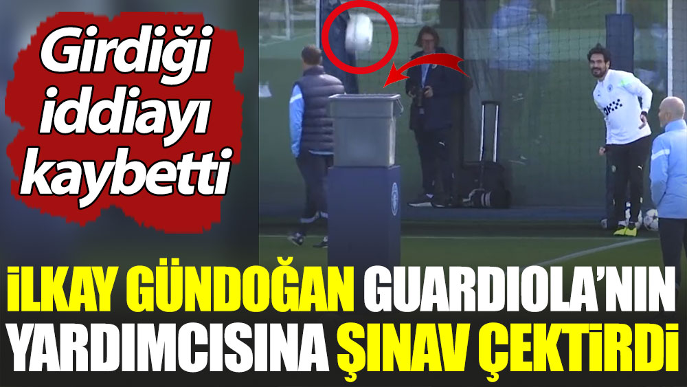 İlkay Gündoğan Guardiola'nın yardımcısına şınav çektirdi