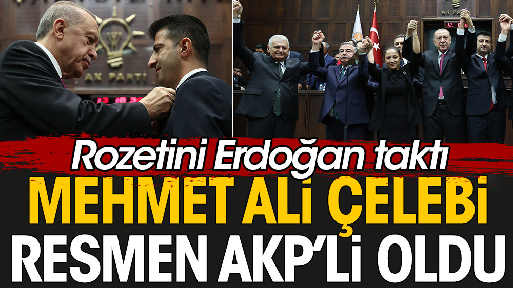 Flaş... Flaş... Mehmet Ali Çelebi resmen AKP'li oldu: Erdoğan rozetini taktı