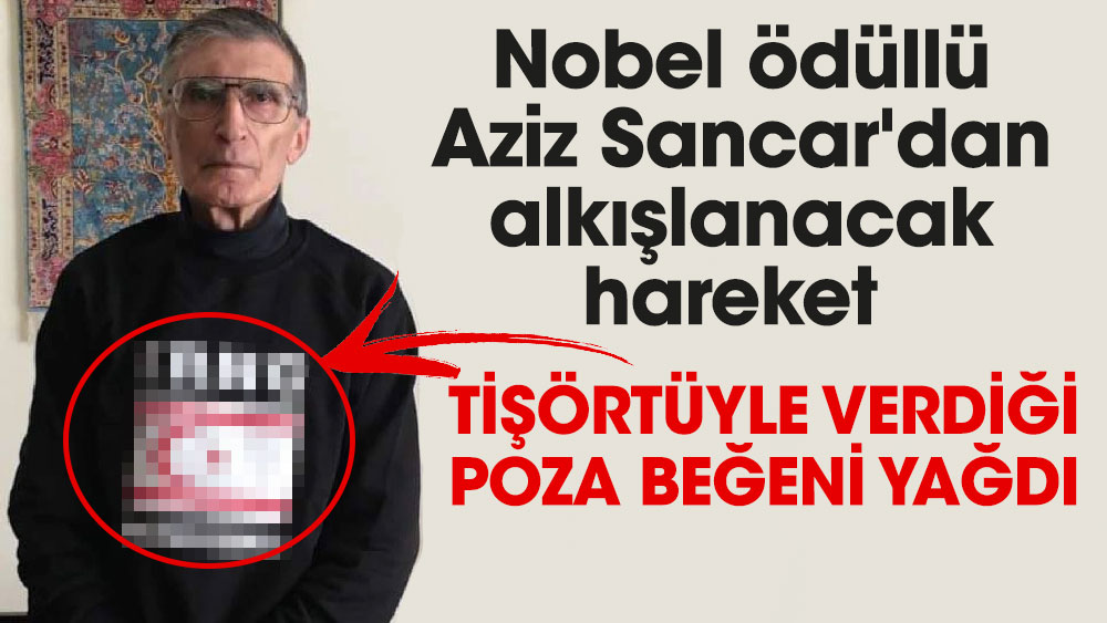 Nobel ödüllü Aziz Sancar'dan alkışlanacak hareket! Tişörtüyle verdiği poza beğeni yağdı
