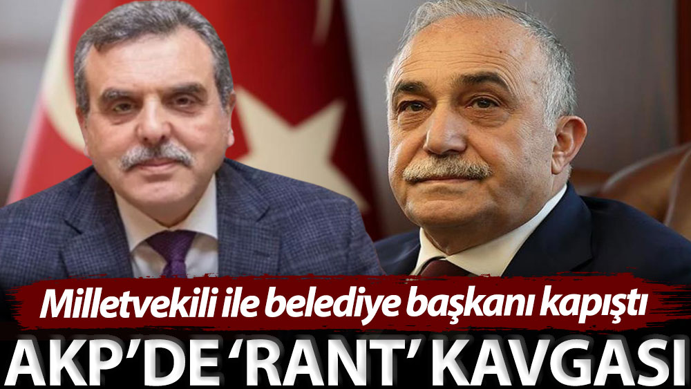 AKP’de ‘rant’ kavgası: Milletvekili ile belediye başkanı kapıştı