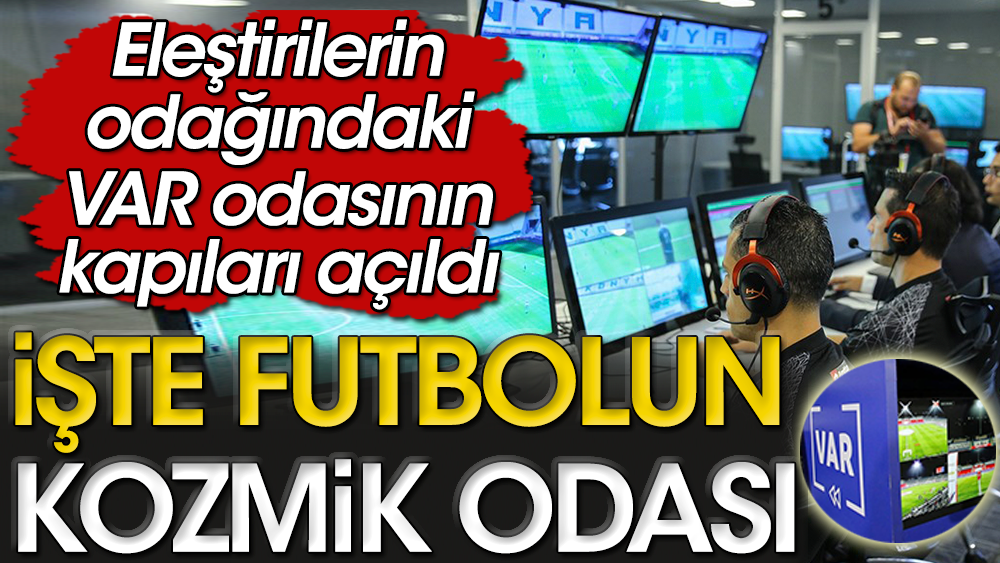 Türkiye Futbol Federasyonu herkesin merak ettiği VAR odasının kapılarını açtı