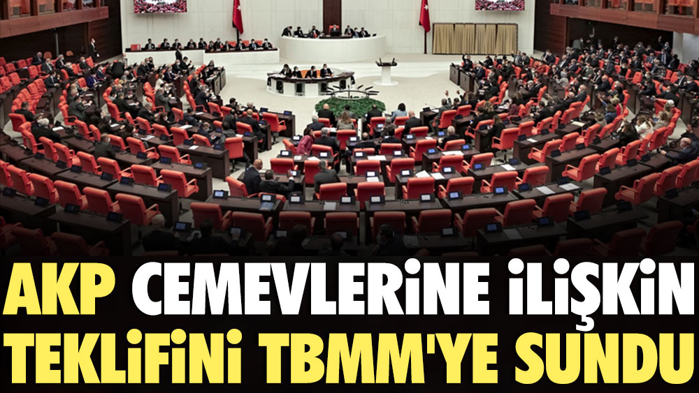 AKP cemevlerine ilişkin teklifini TBMM'ye sundu