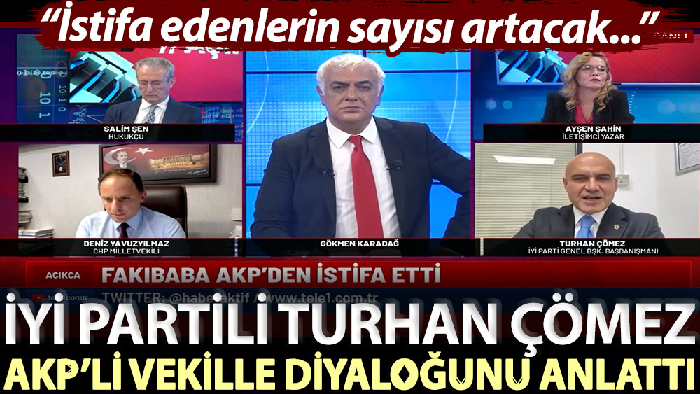 İYİ Partili Turhan Çömez AKP’li vekille diyaloğunu anlattı: İstifa edenlerin sayısı artacak
