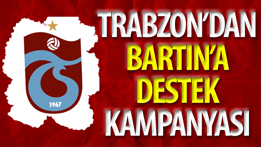 Trabzonspor'dan Bartın'a destek kampanyası