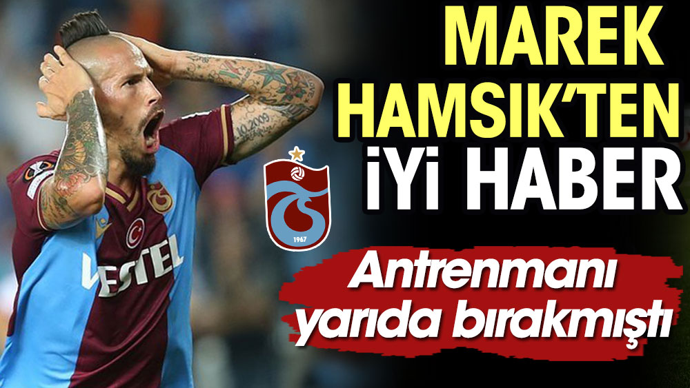Trabzonspor'a Marek Hamsik'ten iyi haber
