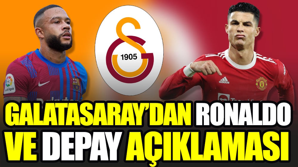 Galatasaray'dan Ronaldo ve Depay açıklaması