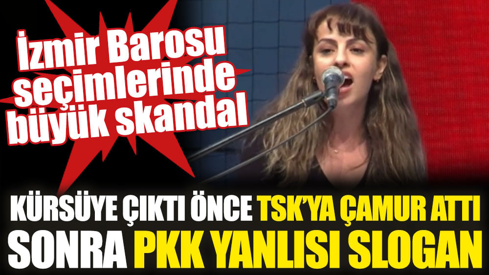 İzmir Barosu seçimlerinde büyük skandal: Kürsüye çıktı önce TSK’ya çamur attı sonra PKK yanlısı slogan