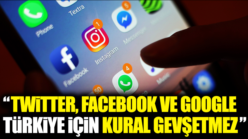''Twitter, Facebook ve Google Türkiye için kural gevşetmez''