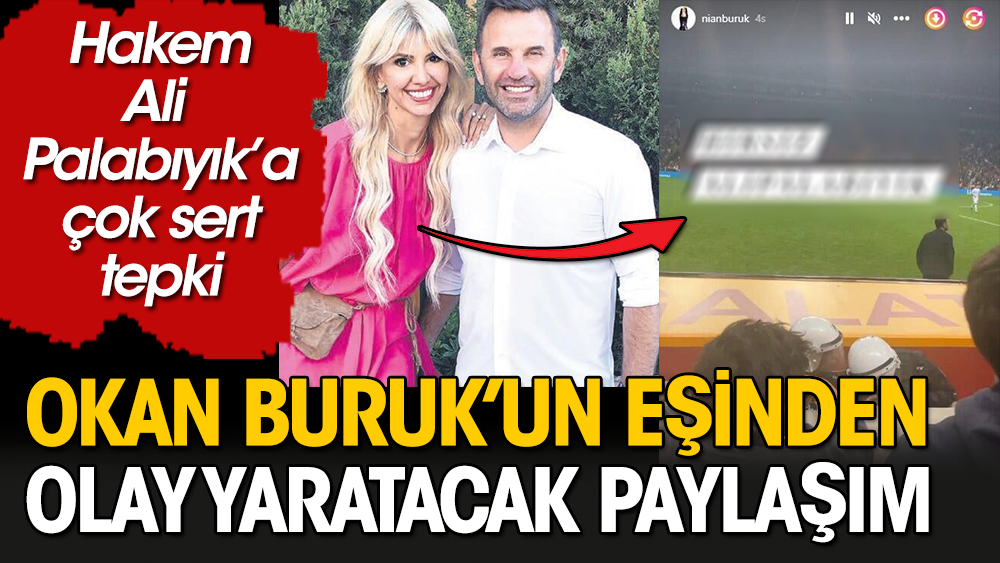 Okan Buruk'un eşinden Galatasaray Alanyaspor maçı hakemine: Hırsız Ali