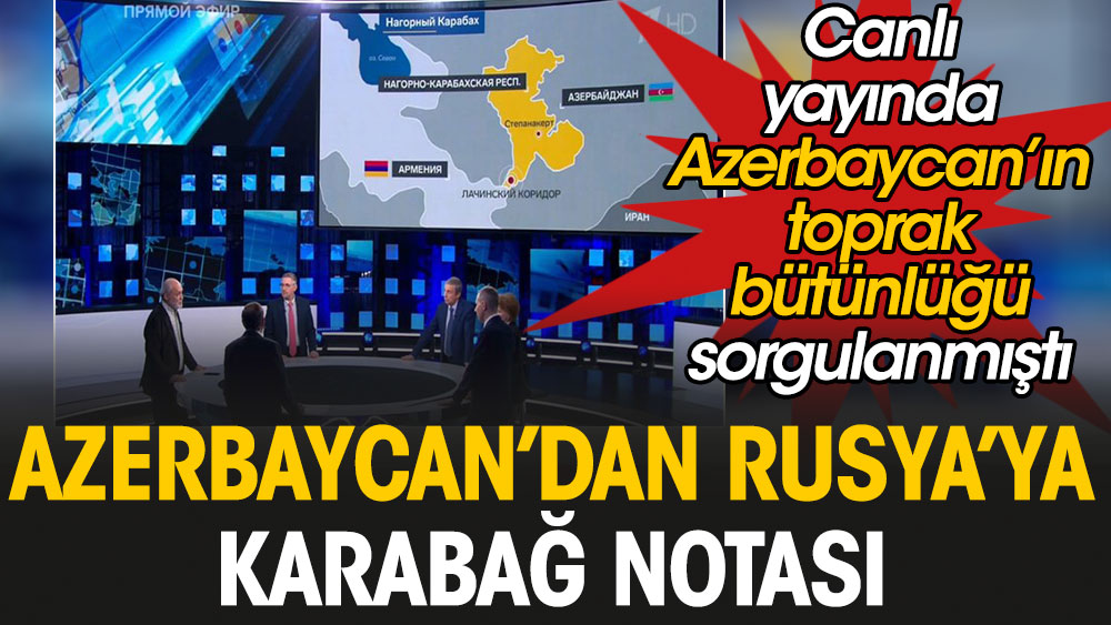 Rus devlet televizyonundaki Azerbaycan karşıtı yayının ardından Azerbaycan'dan Rusya'ya Karabağ notası
