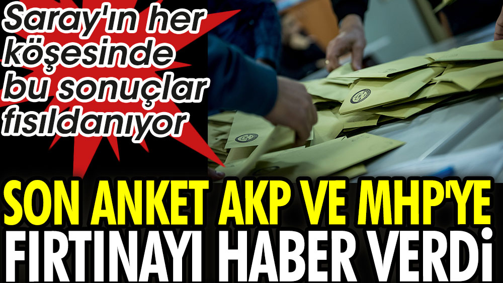 Son anket AKP ve MHP'ye fırtınayı haber verdi