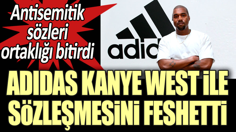 Kanye West'e Adidas'tan büyük şok: Antisemitik sözleri ortaklığı bitirdi
