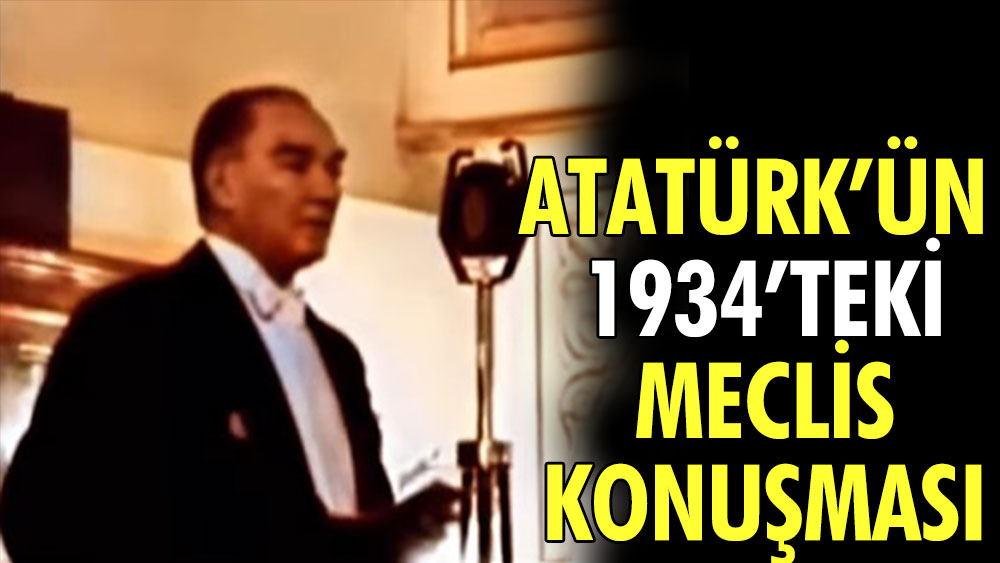 Atatürk'ün 1934'teki Meclis konuşması