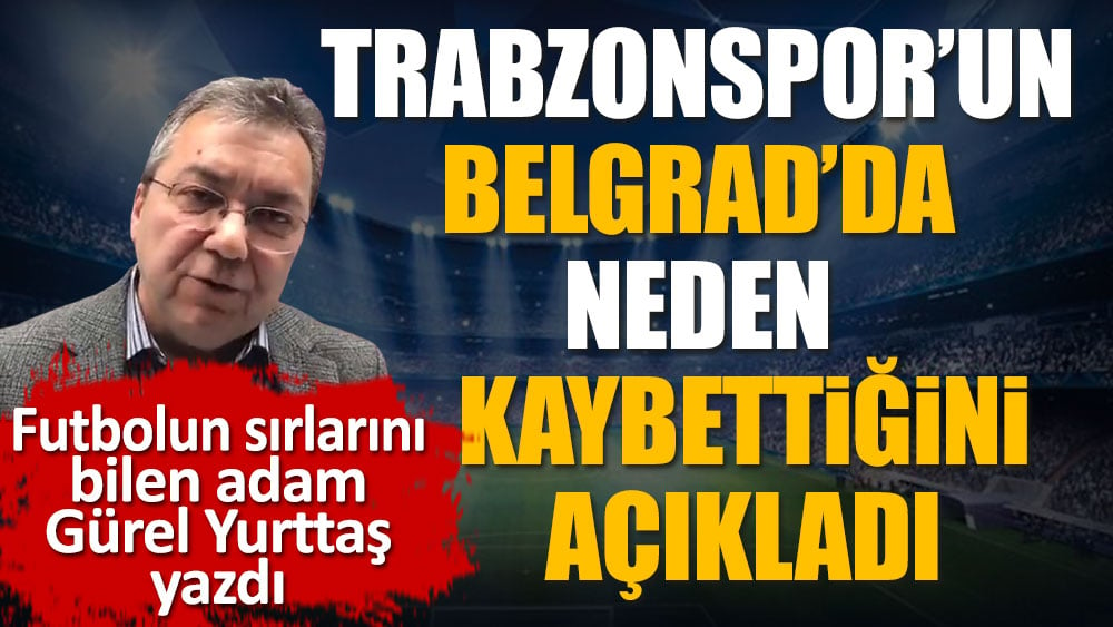 Trabzonspor Kızılyıldız'a neden yenildi