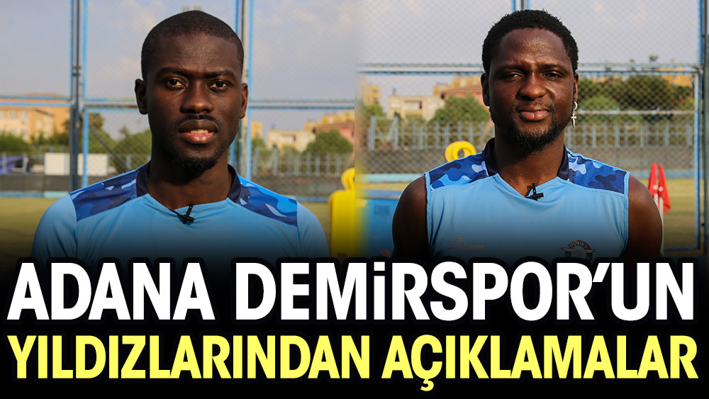 Adana Demirspor'un yıldızlarından açıklamalar