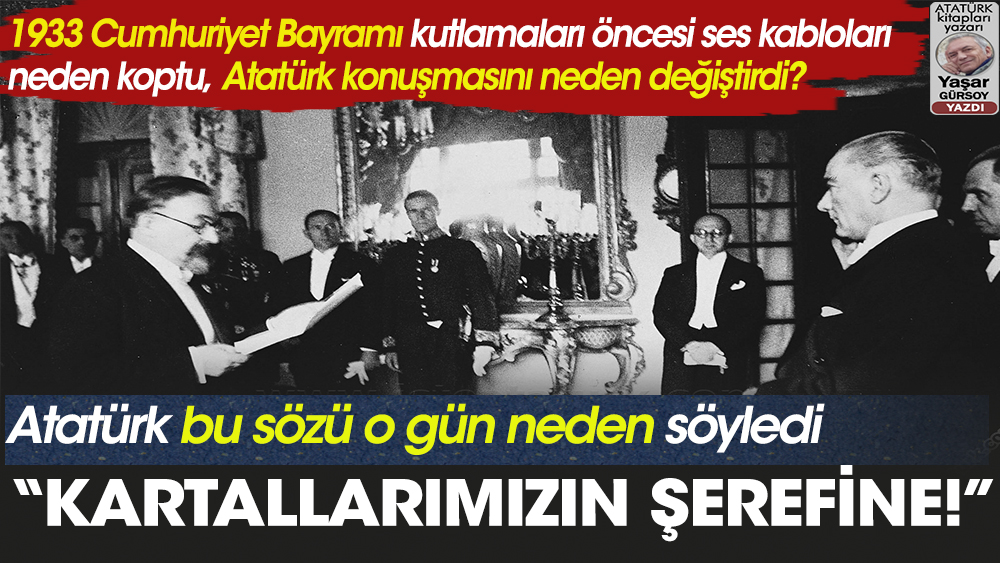 Nutku öncesi ses kabloları neden koptu, Atatürk baloda ''Kartalların Şerefine'' sözünü neden söyledi?