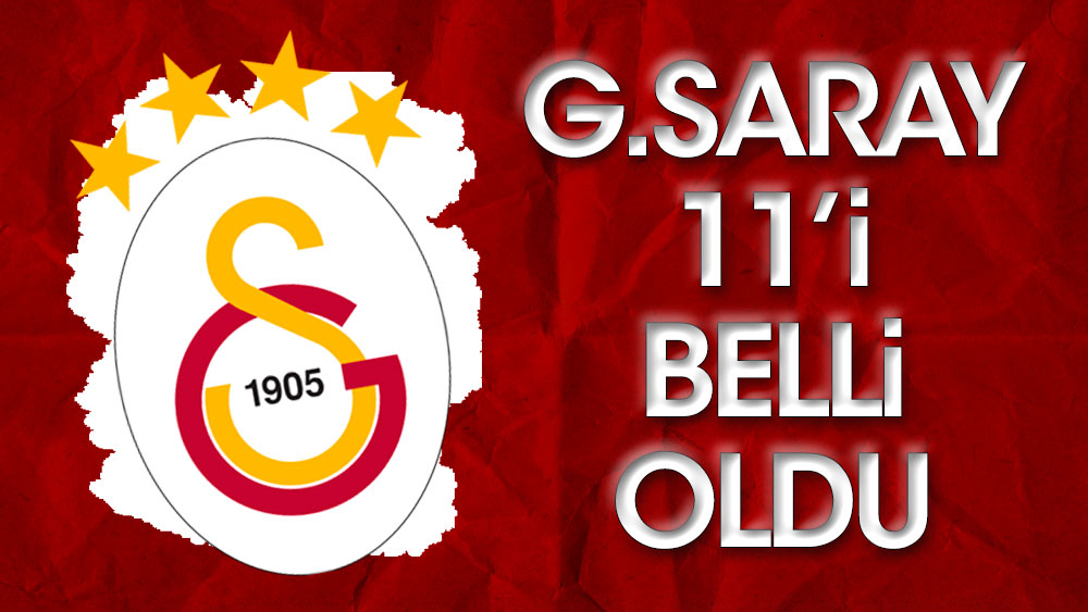 Okan Buruk'tan flaş tercih: Galatasaray'ın onbiri belli oldu