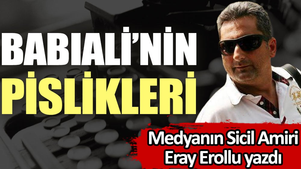 Babıali'nin pislikleri