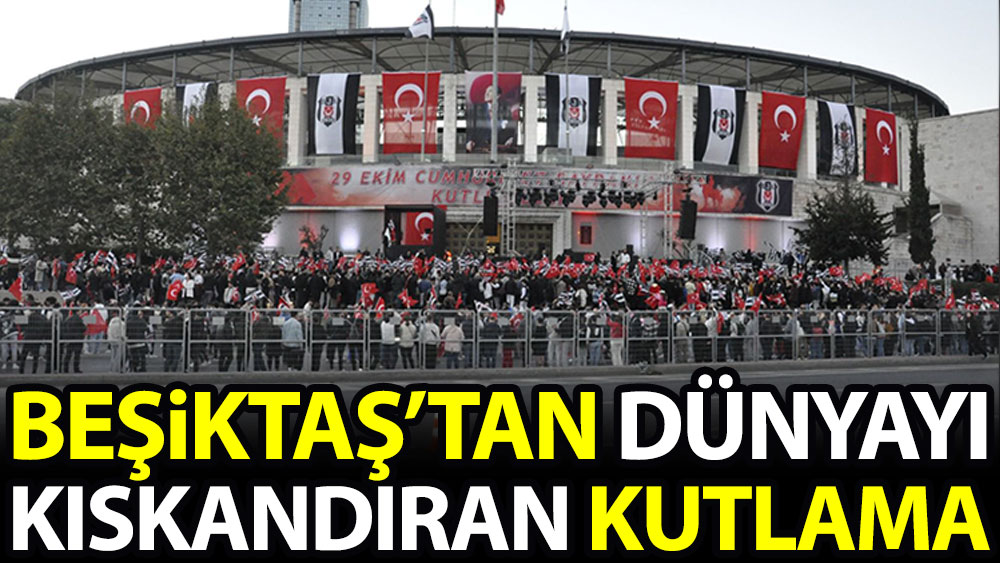 Beşiktaş'tan dünyayı kıskandıran kutlama