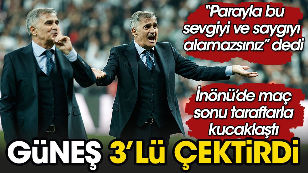 Şenol Güneş İnönü'de tribünlere 3'lü çektirdi