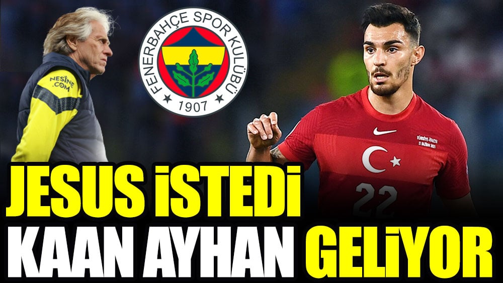 Jesus istedi: Kaan Ayhan geliyor