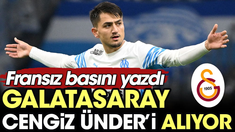 Fransız basını yazdı: Galatasaray Cengiz Ünder'i alıyor