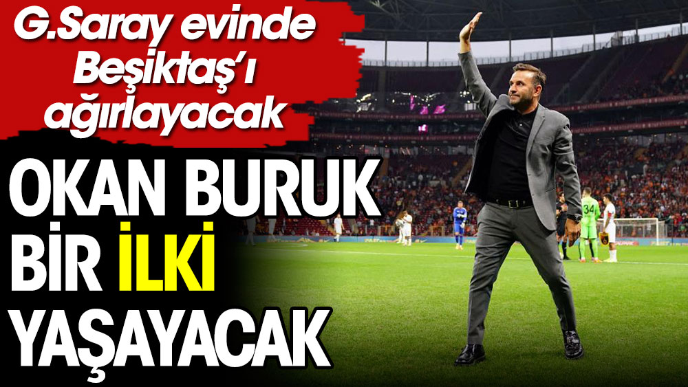 Okan Buruk bir ilki yaşayacak