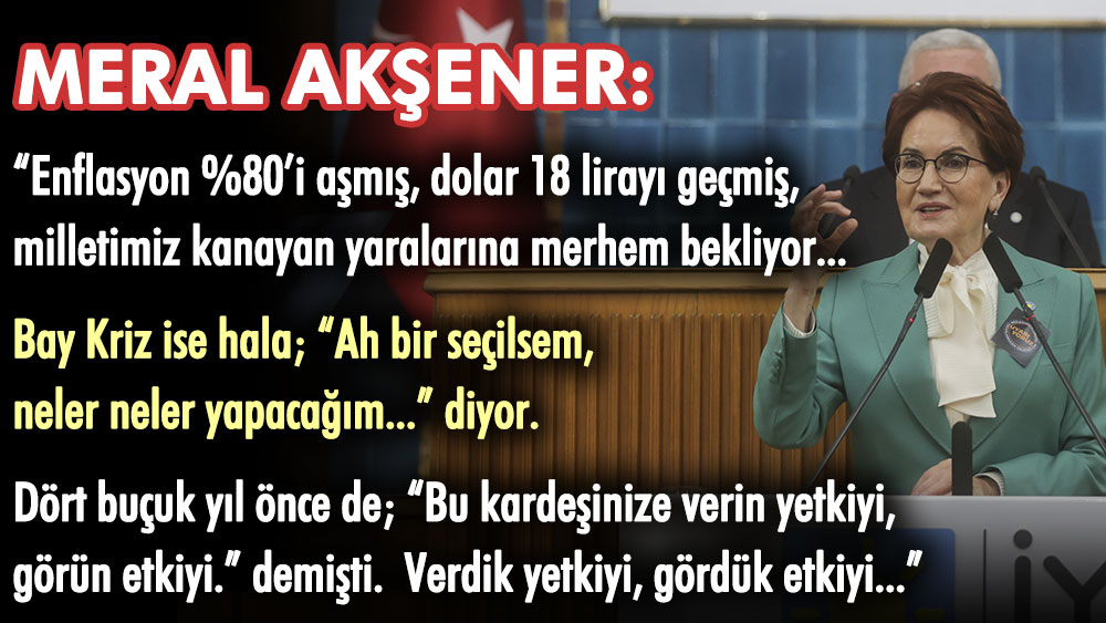 Meral Akşener'den Erdoğan'a eleştiri: Hala seçilsem neler yapacağım diyor